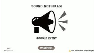 GOOGLE EVENT - SOUND NOTIFIKASI