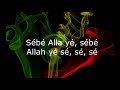 Alpha Blondy - Sebe Allah Y'e (Lyrics)