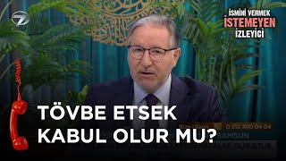 Bekarken İşlediğimiz Günahların Affı Olur Mu? - İsmini Vermek İstemeyen İzleyici