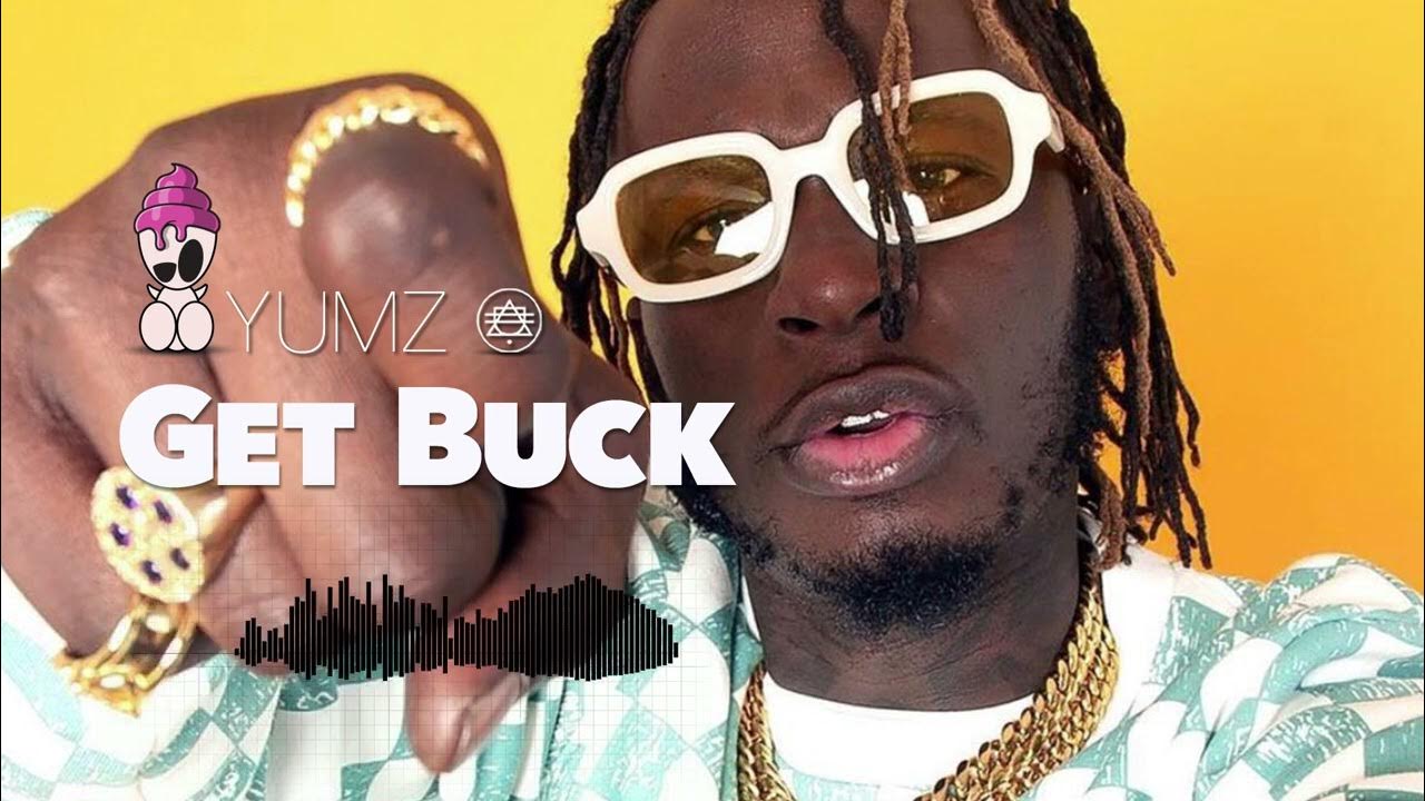 Get buck. Get buck