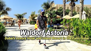 Walk With Me To Waldorf Astoria Dubai Palm, Dubai's Best Luxury Hotel & Resort in the Palm Island 🇦🇪