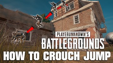 How to Crouch Jump Tutorial | PLAYERUNKNOWN