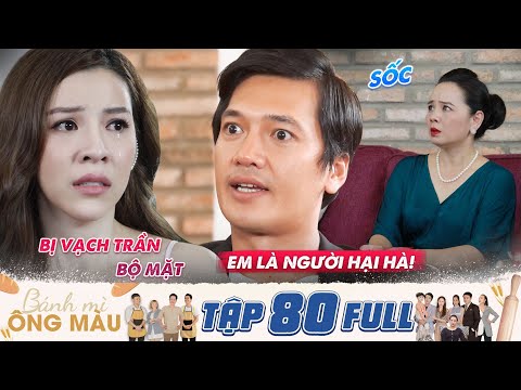 Bánh Mì Ông Màu|Tập 80 Full: Bích Ngọc bẽ bàng khi bị Minh Quang vạch trần bản chất xấu xa