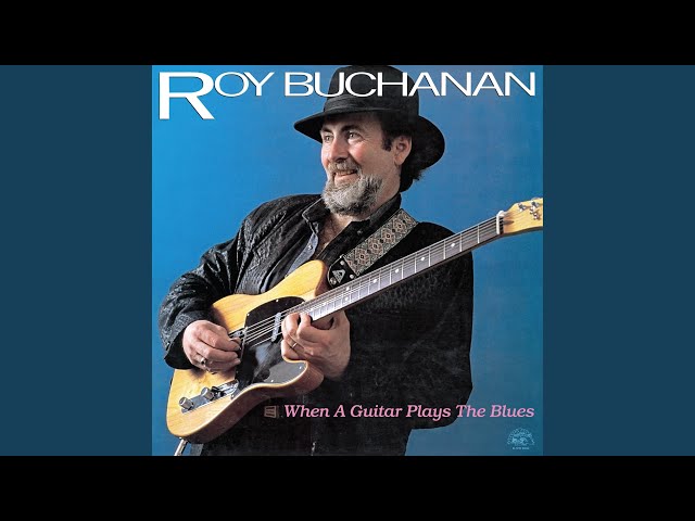 Roy Buchanan - Why Don't You Want Me?