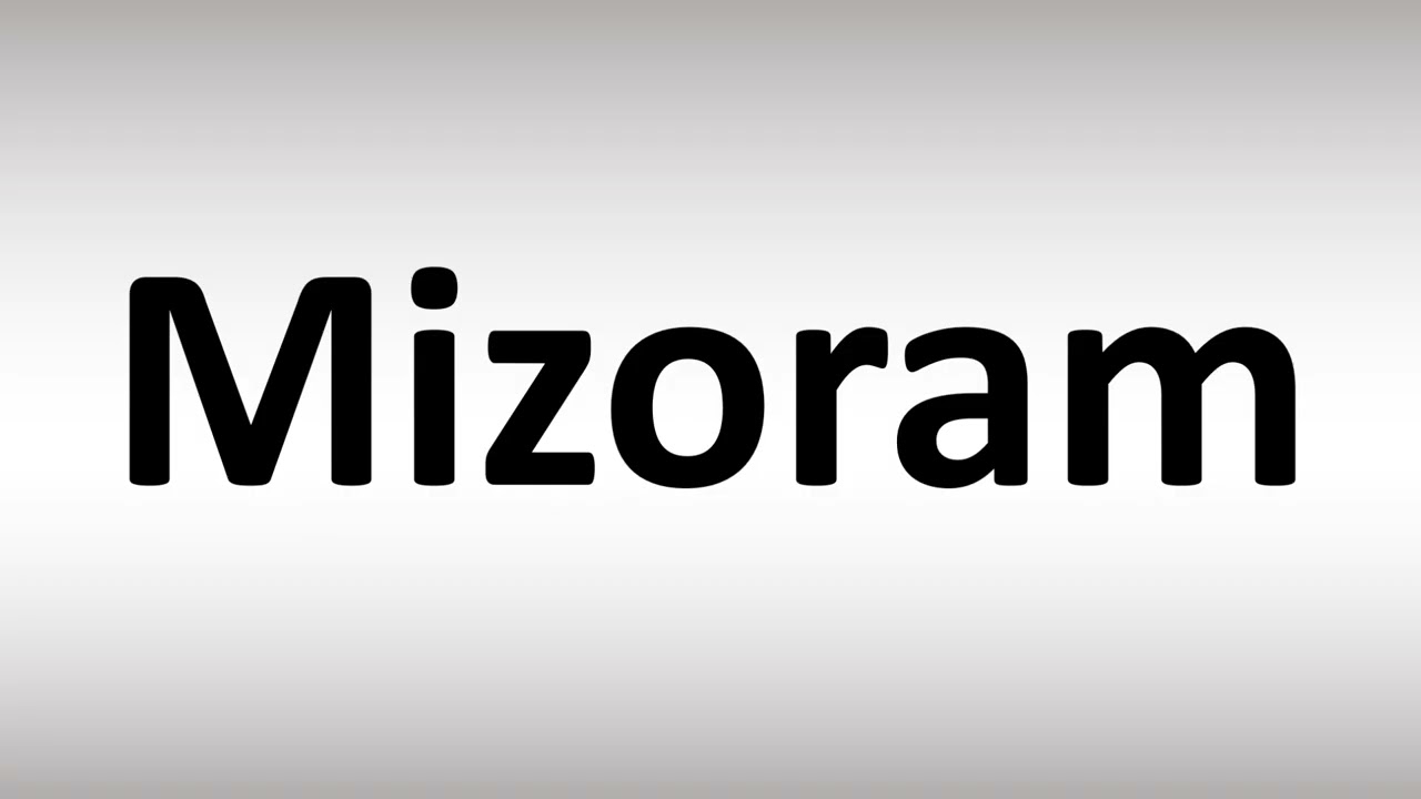 How to Pronounce Mizoram