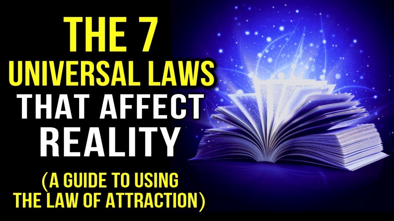 ️ Universal Laws 7 Ancient Keys That Affect Reality And Manifesting