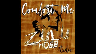 Zulu Mobb-Comfort Me #southafrica #music #trending