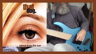 Video thumbnail of "that dog. - I'm Gonna See You (bass cover)"