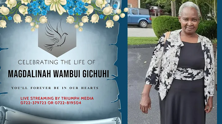 CELEBRATING THE LIFE OF MAGDALINAH WAMBUI GICHUHI