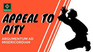 Appeal to Pity (Argumentum ad Misericordiam)
