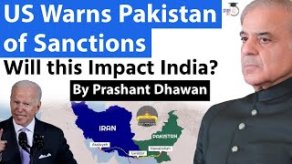 US Warns Pakistan of Sanctions over Iran Gas Pipeline | Will this Impact India? By Prashant Dhawan