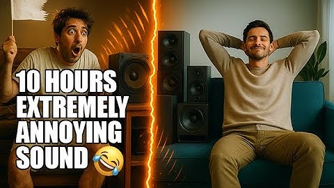 EXTREMELY ANNOYING 10 HOUR LOOP – DO NOT USE THIS TO ANNOY YOUR NEIGHBORS 😇