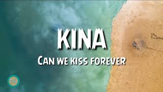 Kina - Can we kiss Forever? | ft. Adrian Proenza