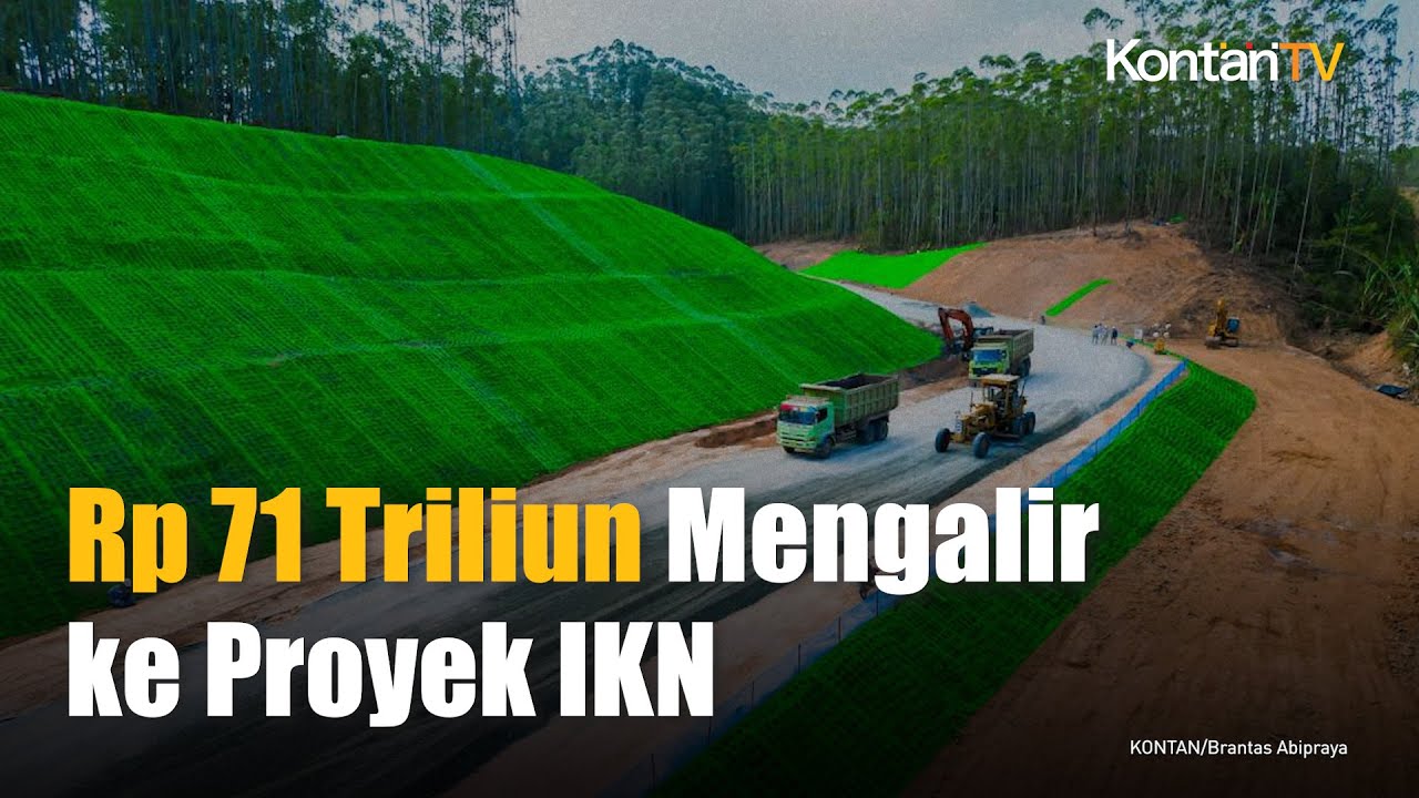 Dana Rp 71 Triliun Mengalir ke Proyek IKN, Ini Rinciannya | KONTAN News ...