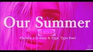 Pia Mia x G-Eazy x Tyga - Our Summer Type Beat RnBass Instrumental