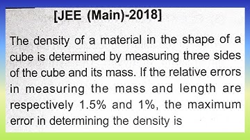 The density of a material in the shape of a cube is determined by measuring...I Doubtify JEE