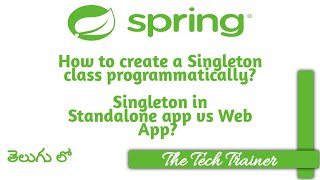 How to create a singleton class programmatically #singleton #spring #telugu || The Tech Trainer