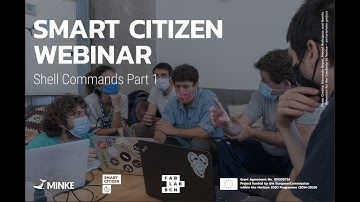 Smart Citizen Webinar - 2.3 Shell Commands (Part 1)