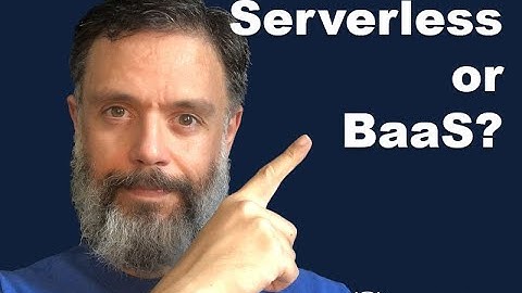 Serverless or BaaS? What are the differences?