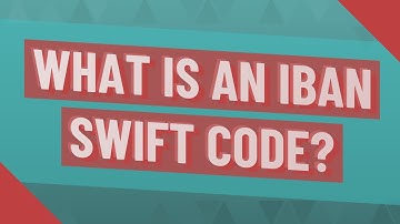 What is an IBAN Swift code?