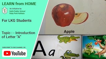 LKG | Introduction of Letter "A" | Learn the Alphabet | Easy To Learn | DPS Ruby Park, Kolkata