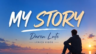 DAREN LUTE - My Story (Lyrics)