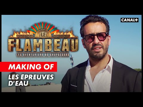 Le Flambeau - Le Making Of (Les épreuves d'eau)