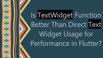 Is TextWidget Function Better Than Direct Text Widget Usage for Performance in Flutter?