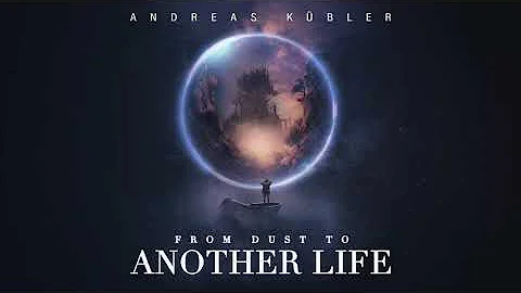 Andreas Kübler - From Dust to Another Life [IMAscore Artist]