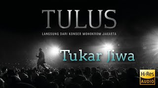 Tukar Jiwa - Langsung Dari Konser Monokrom Jakarta