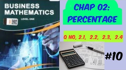 Percentage Q no 1, 2, 3, 4//Chap 02: Percentage//Business Math by Asim farid// Muhammad Abdullah