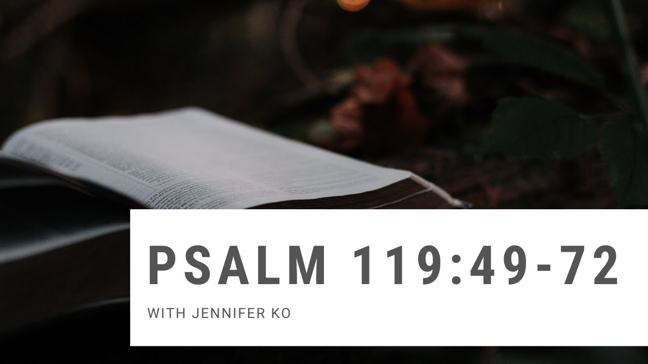 Psalm 119 49 72 Devotional With Jennifer Ko YouTube psalm-119-49-72-devotional-with-jennifer-ko-youtube