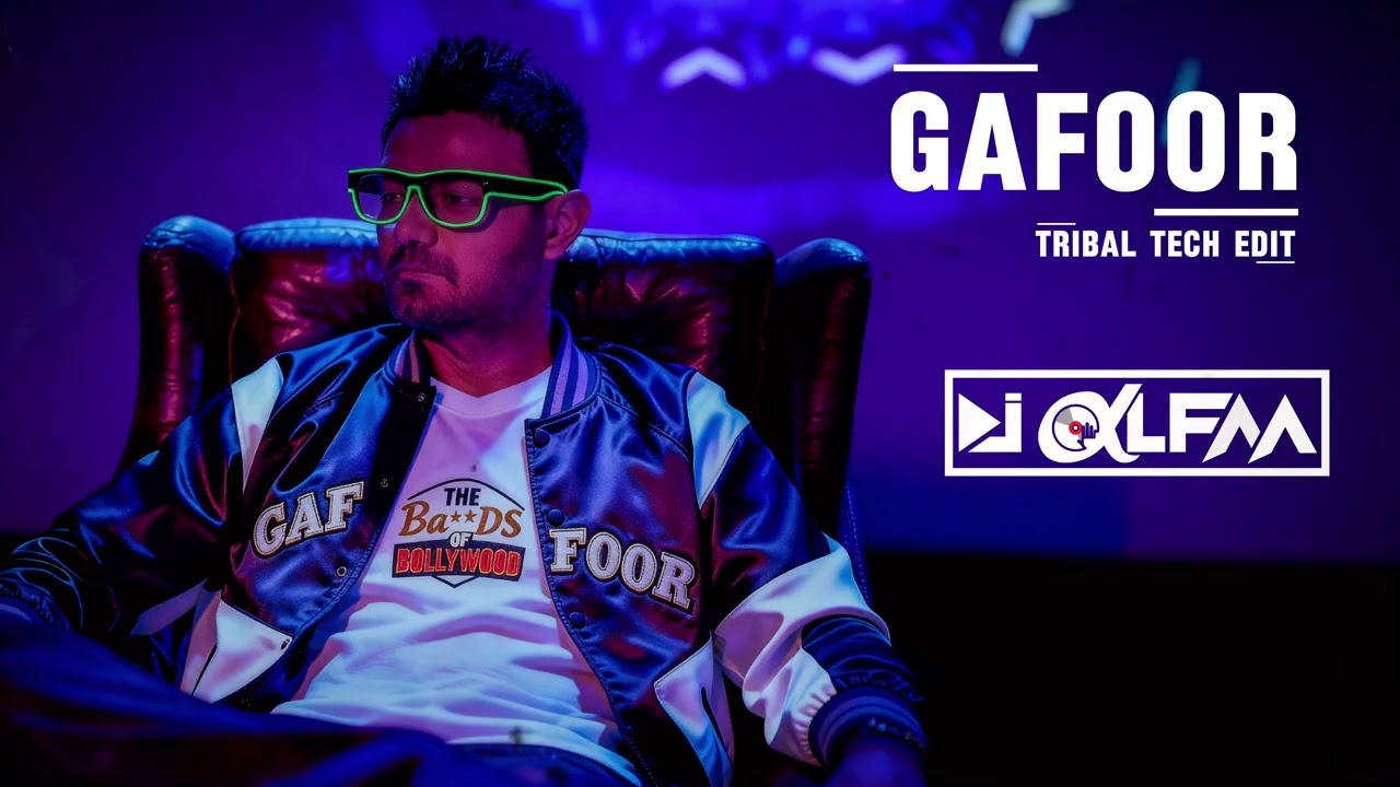Ghafoor | The Bads of Bollywood | Tribal Tech Edit | DJ Alfaa