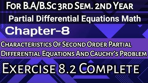 Exercise 8.2 Questions PDE Math|For Ba/BSc 2nd Year 3rd Semester| #CauchysProblem Chapter 8 PDE Math