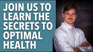 Join us to learn the secrets to optimal health