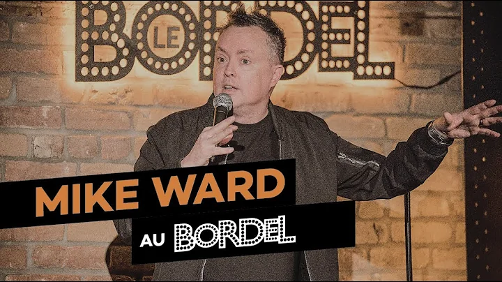 Mike Ward au Bordel (SPECTACLE COMPLET)