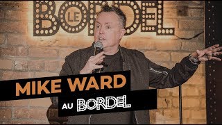 Mike Ward au Bordel (SPECTACLE COMPLET)