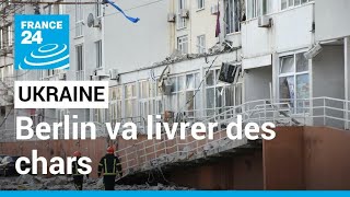 Guerre en Ukraine : Berlin va livrer des chars au pays • FRANCE 24