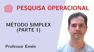 MÉTODO SIMPLEX (PARTE 1) - PESQUISA OPERACIONAL