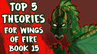 My Top 5 Wings of Fire Book 15 Theories! - Bio Babbles