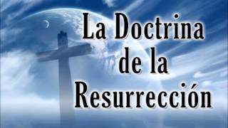 La Doctrina de la Resurrección
