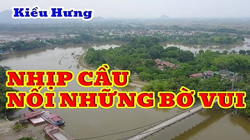 NHỊP CẦU NỐI NHỮNG BỜ VUI. Nhạc: Văn An. Lời: Thơ Phan Văn Từ. Trình bày NSƯT Kiều Hưng