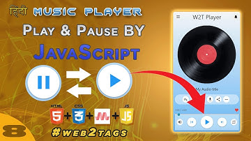 Play & Pause BY JavaScript  |  HTML  | CSS | JavaScript | music Player part -8 @web2tags ​