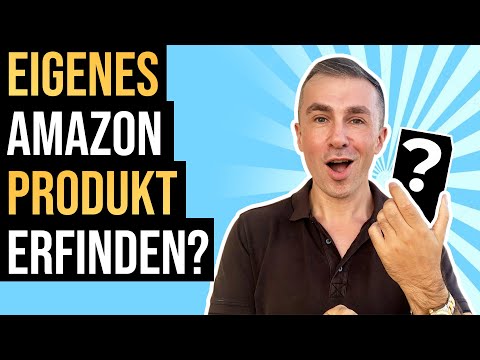 Wie du dein eigenes Amazon FBA Produkt erfinden und herstellen lassen kannst!