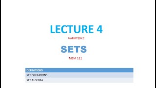 LECTURE 4 SET OPERATIONS (POWER SET, SUBSET,SET DIFFERENCE,COMPLIMENT ,INTERSECTION AND UNION SET)