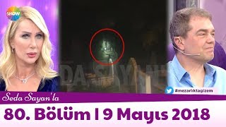 Seda Sayan'la 80. Bölüm | 9 Mayıs 2018