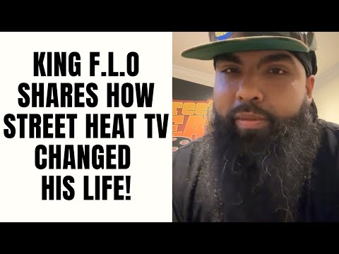 King F.L.O Shares How StreetHeatTV CHANGED His Life! [Part 11]