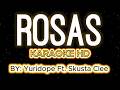 Rosas - Yuridope Ft. Skusta Clee Karaoke HD