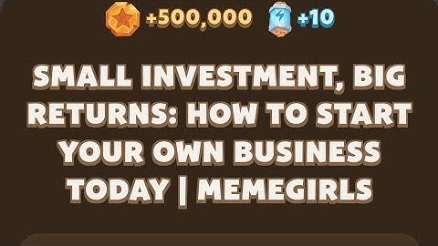 Memefi today video code I Small Investment, Big Returns: How to Start Your Own Business Today