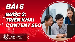 Bài 6 - Bước 3: Triển khai Content SEO - Đào Tạo SEO - Khóa Học SEO Miễn Phí 2021